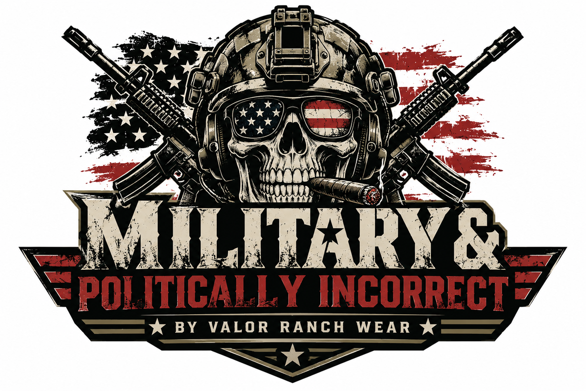 MILITARY &amp; POLITICALLY INCORRECT