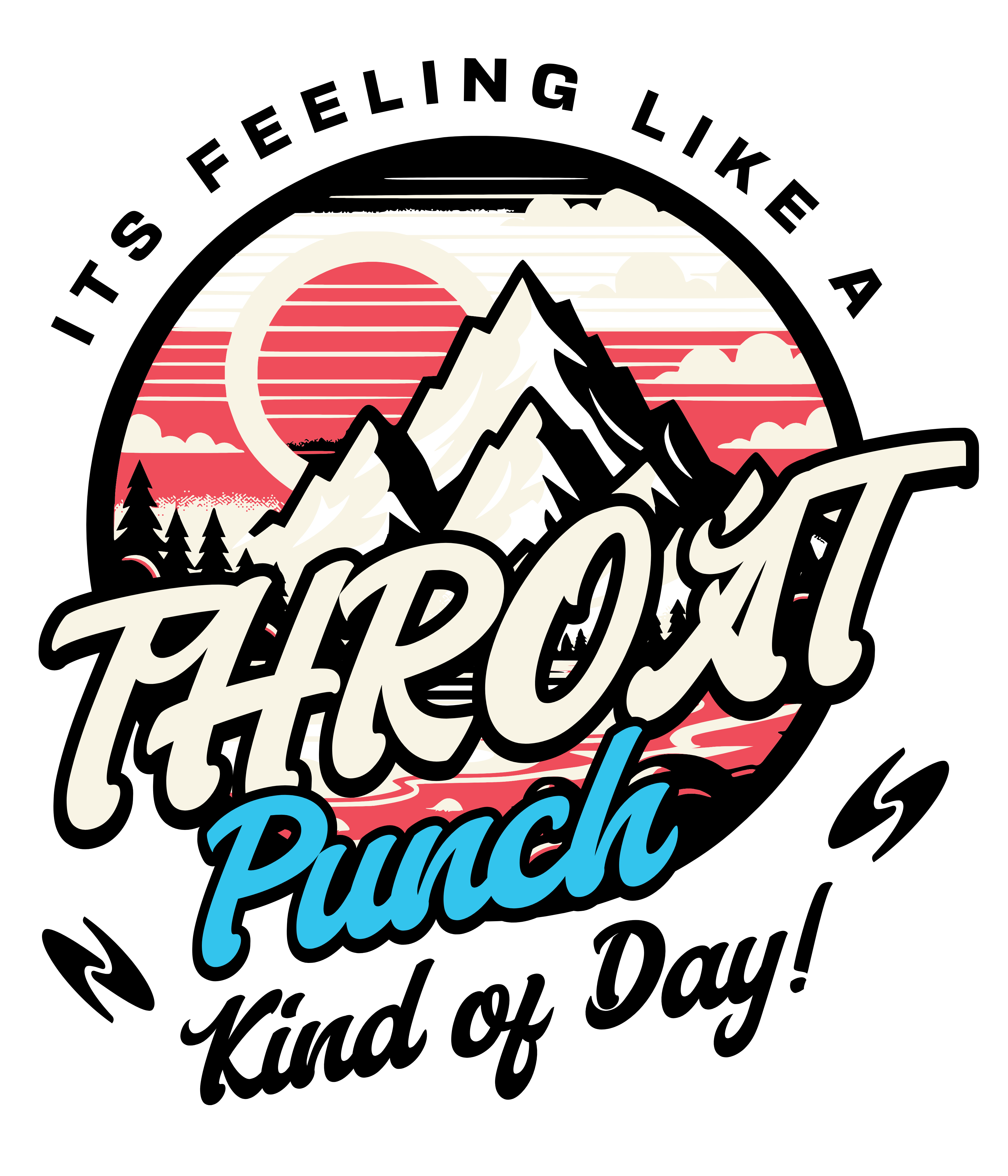 It’s Feeling Like a Throat Punch Kind of Day – Funny Attitude T-Shirt