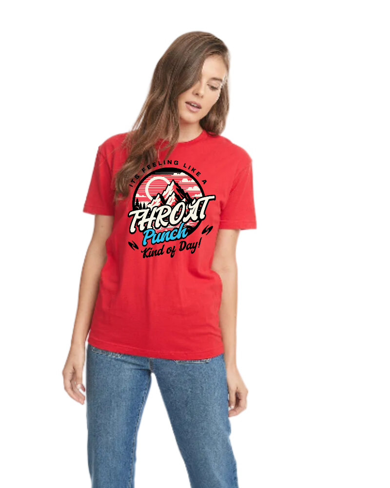 It’s Feeling Like a Throat Punch Kind of Day – Funny Attitude T-Shirt